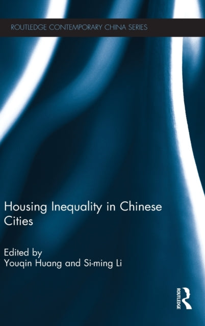 Book cover of: Housing Inequality in Chinese Cities. By: Youqin Huang