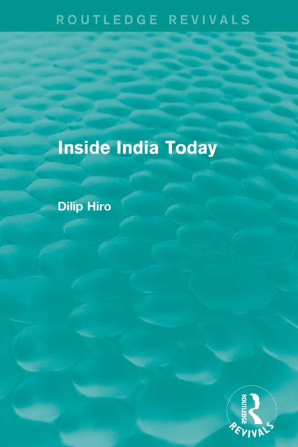 Book cover of: Inside India Today (Routledge Revivals). By: Dilip Hiro