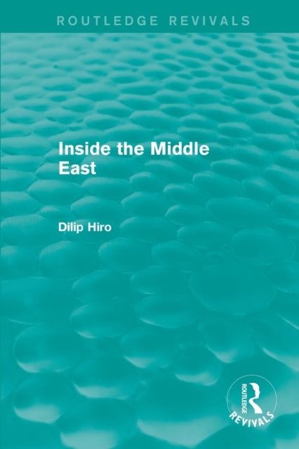 Book cover of: Inside the Middle East (Routledge Revivals). By: Dilip Hiro