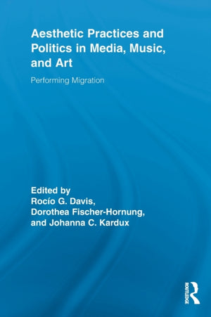 Aesthetic Practices and Politics in Media, Music, and Art