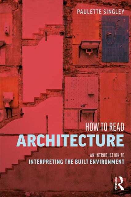 Book cover of: How to Read Architecture. By: Paulette Singley