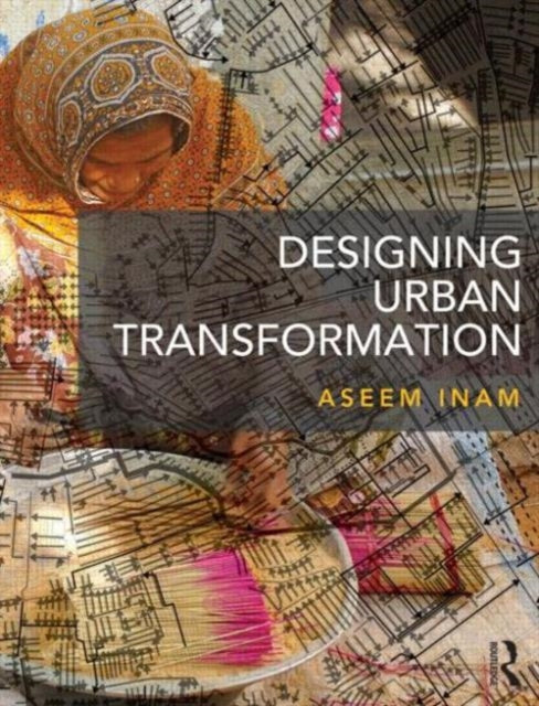 Book cover of: Designing Urban Transformation