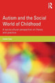 Book cover of: Autism and the Social World of Childhood