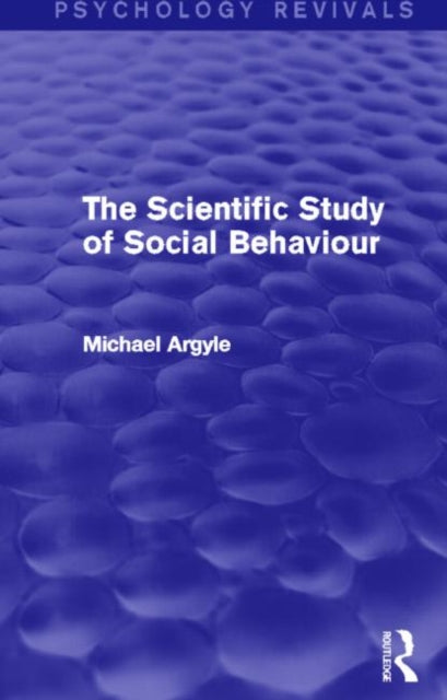 Book cover of: Scientific Study of Social Behaviour (Psychology Revivals). By: Michael Argyle