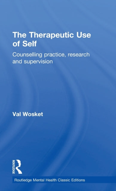 Book cover of: Therapeutic Use of Self. By: Val Wosket