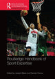 Book cover of: Routledge Handbook of Sport Expertise. By: Joe Baker