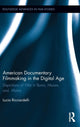 Book cover of: American Documentary Filmmaking in the Digital Age. By: Lucia Ricciardelli