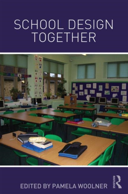 Book cover of: School Design Together. By: Pamela Woolner