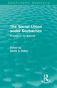 Book cover of: Soviet Union Under Gorbachev (Routledge Revivals). By: David A. Dyker