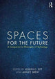 Book cover of: Spaces for the Future. By: Joseph C. Pitt