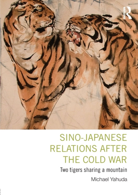 Book cover of: Sino-Japanese Relations After the Cold War. By: Michael Yahuda
