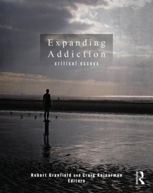 Expanding Addiction: Critical Essays