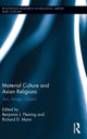 Book cover of: Material Culture and Asian Religions. By: Benjamin Fleming