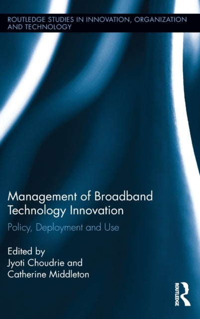 Book cover of: Management of Broadband Technology and Innovation. By: Jyoti Choudrie