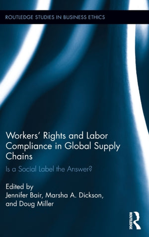 Workers' Rights and Labor Compliance in Global Supply Chains