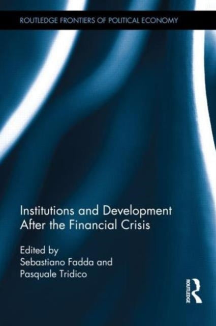 Book cover of: Institutions and Development After the Financial Crisis. By: Sebastiano Fadda