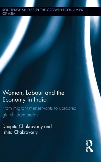 Book cover of: Women, Labour and the Economy in India. By: Deepita Chakravarty