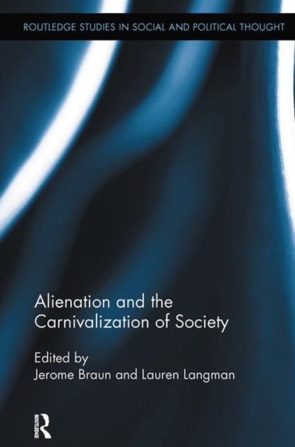 Book cover of: Alienation and the Carnivalization of Society. By: Jerome Braun