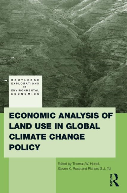 Book cover of: Economic Analysis of Land Use in Global Climate Change Policy. By: Hertel, Thomas W.