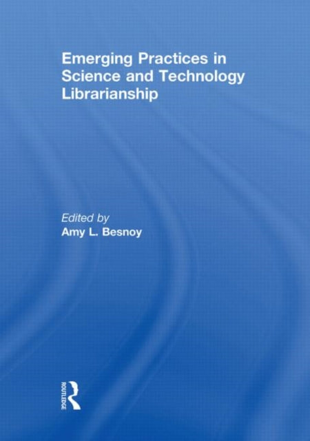 Emerging Practices in Science and Technology Librarianship