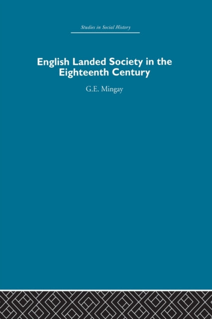 Book cover of: English Landed Society in the Eighteenth Century. By: Mingay, G. E.