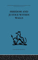 Book cover of: Freedom and Justice within Walls. By: F. E. Emery
