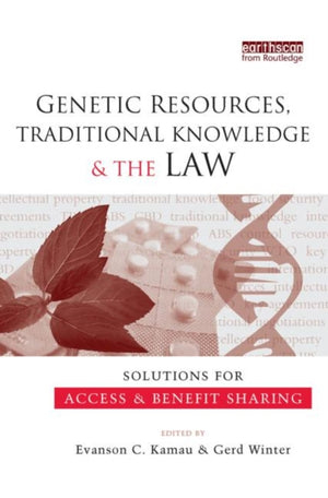 Genetic Resources, Traditional Knowledge and the Law