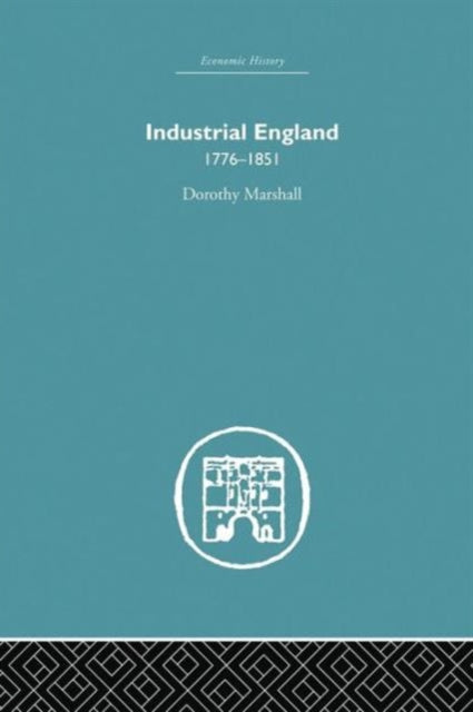 Book cover of: Industrial England, 1776-1851. By: Dorothy Marshall