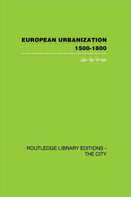 Book cover of: European Urbanization, 1500-1800. By: Jan de Vries
