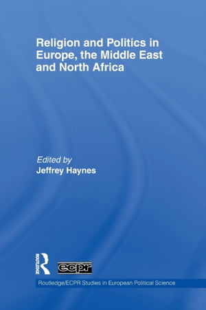 Religion and Politics in Europe, the Middle East and North Africa