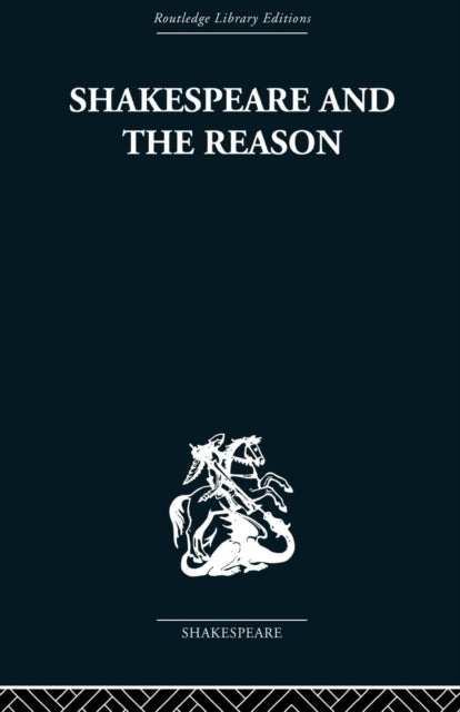 Book cover of: Shakespeare and the Reason. By: Terence Hawkes