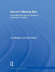 Book cover of: Soccer's Missing Men. By: J. A. Mangan