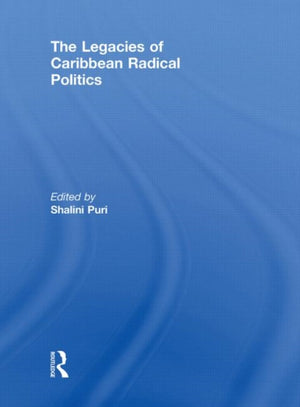Legacies of Caribbean Radical Politics