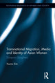Book cover of: Transnational Migration, Media and Identity of Asian Women. By: Youna Kim