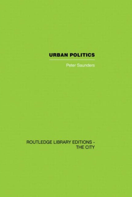 Book cover of: Urban Politics. By: Peter Saunders