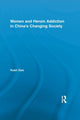 Book cover of: Women and Heroin Addiction in China's Changing Society. By: Huan Gao