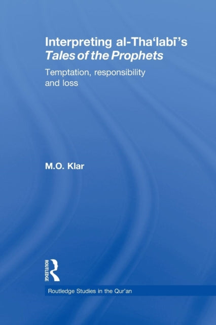 Book cover of: Interpreting al-Tha'labi's Tales of the Prophets. By: Marianna Klar