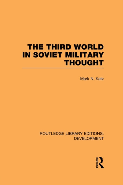Book cover of: Third World in Soviet Military Thought. By: Mark Katz
