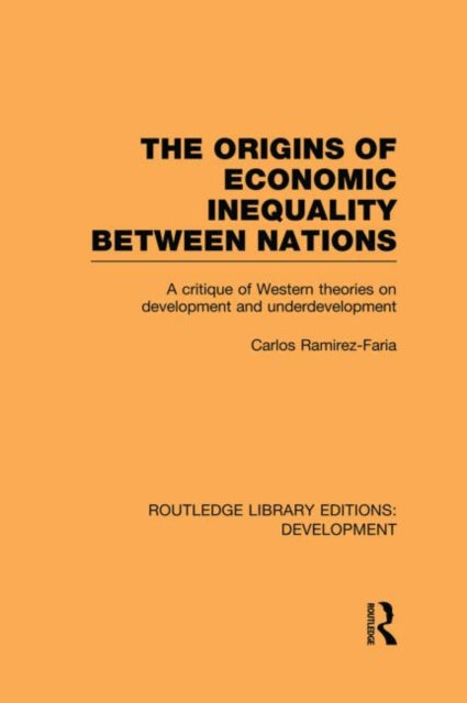 Book cover of: Origins of Economic Inequality Between Nations. By: Carlos Ramirez-Faria
