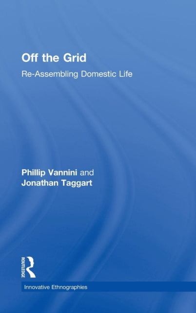 Book cover of: Off the Grid. By: Phillip Vannini