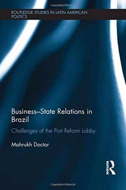 Book cover of: Business-State Relations in Brazil. By: Mahrukh Doctor