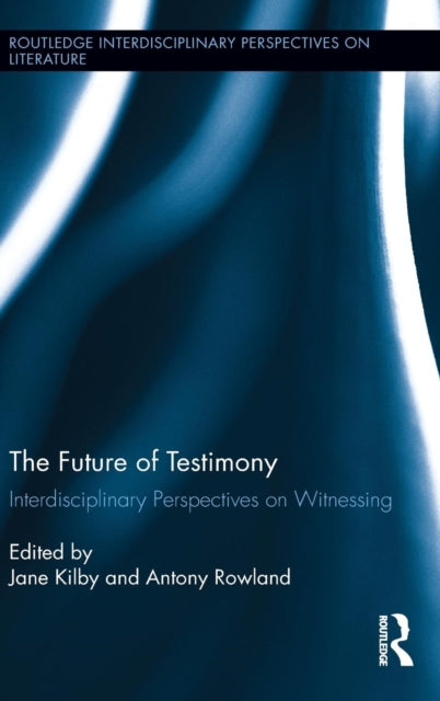 Book cover of: Future of Testimony. By: Antony Rowland