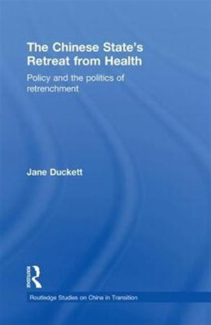Book cover of: Chinese State's Retreat from Health. By: Jane Duckett