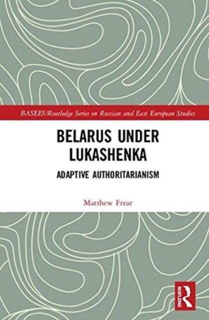 Book cover of: Belarus under Lukashenka. By: Matthew Frear