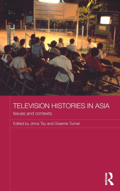 Book cover of: Television Histories in Asia. By: Jinna Tay