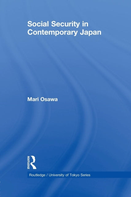 Book cover of: Social Security in Contemporary Japan. By: Mari Osawa