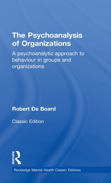 Book cover of: Psychoanalysis of Organizations. By: Robert De Board