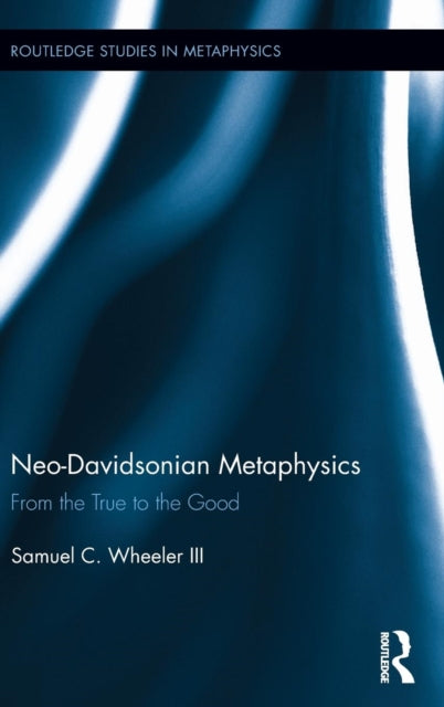 Book cover of: Neo-Davidsonian Metaphysics. By: Samuel C. Wheeler