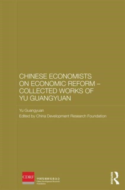 Chinese Economists on Economic Reform - Collected Works of Yu Guangyuan