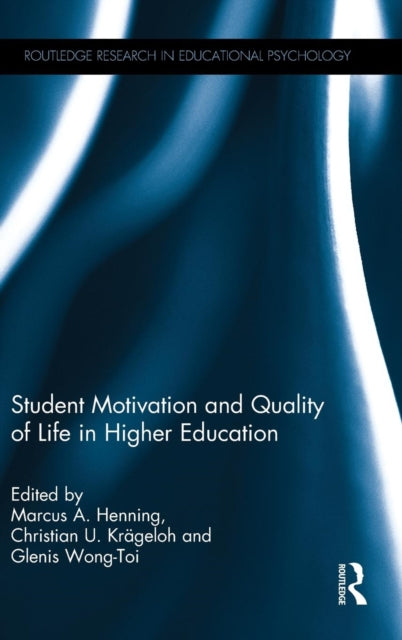 Book cover of: Student Motivation and Quality of Life in Higher Education. By: Marcus Henning